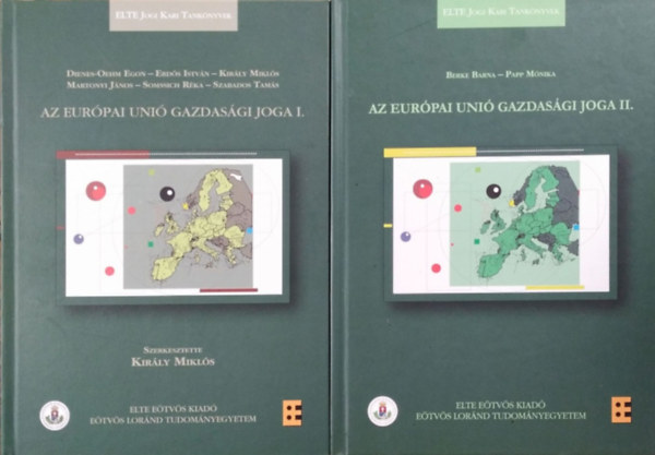 Király Miklós (szerk.), Berke Barna, Papp Mónika: Az Európai Unió gazdasági joga I-II.