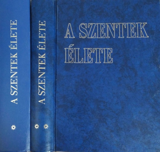 Diós István dr. (szerk.): A szentek élete I-II.