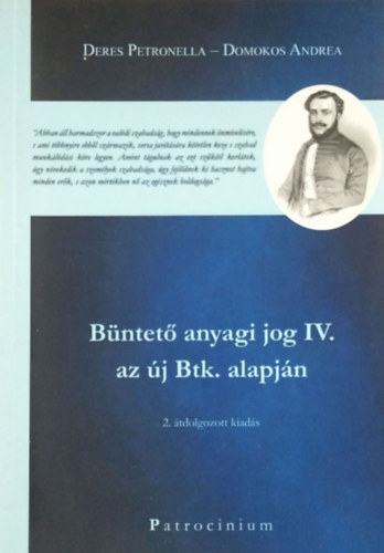 Deres Petronella, Domokos Andrea: Büntető anyagi jog IV. az új Btk. alapján - Tényállásvázlatok az új Btk. Különös Részéből