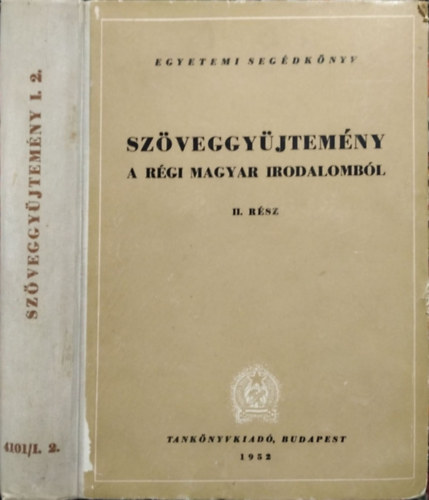 Barta János (szerk.), Klaniczay Tibor (szerk.): Szöveggyűjtemény a régi magyar irodalomból, II. rész - Egyetemi segédkönyv