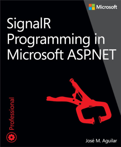 Jose M. Aguilar: SignalR Programming in Microsoft ASP.NET