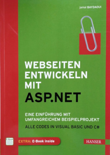 Jamal Baydaoui: Webseiten entwickeln mit ASP.NET - Eine Einführung mit umfangreichem Beispielprojekt - Alle Codes in Visual Basic und C#