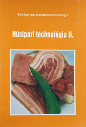 Gárgyán Zoltán: Húsipari technológia II. - Az 1914-5 húsfeldolgozó szakma számára