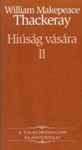 William Makepeace Thackeray: Hiúság vására II.