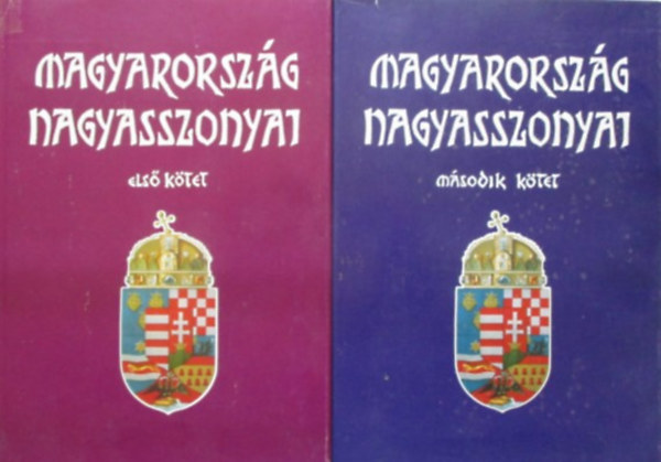 FArkas Emőd: Magyarország nagyasszonyai I-II.