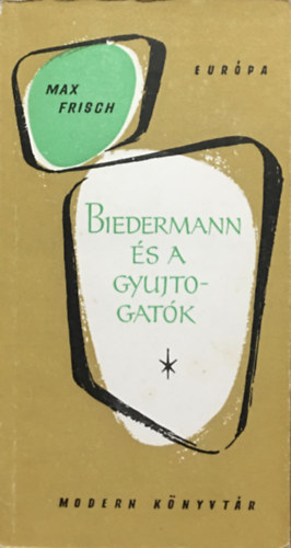 Max Frisch: Biedermann és a gyújtogatók