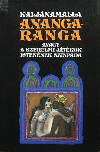 Kaljánamalla: Ananga-ranga avagy a szerelmi játékok istenének színpada