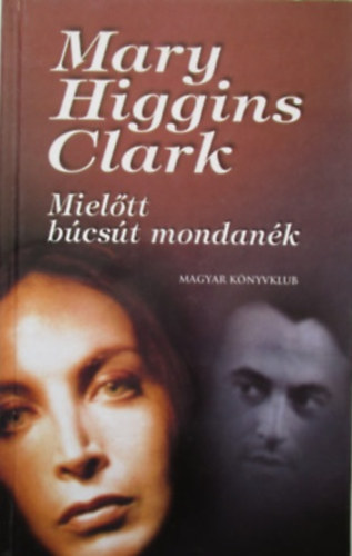 Mary Higgins Clark: Mielőtt búcsút mondanék