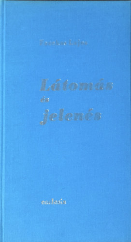 Fazekas Lajos: Látomás és jelenés