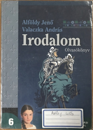 Alföldy Jenő: Irodalom 6. Olvasókönyv a hatodik évfolyam számára