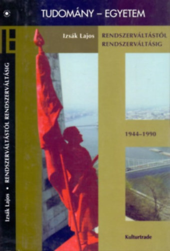 Izsák Lajos: Rendszerváltástól rendszerváltásig (Magyarország története 1944-1990)