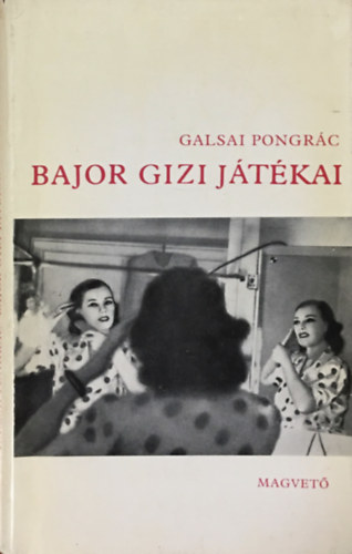 Galsai Pongrác: Bajor Gizi játékai