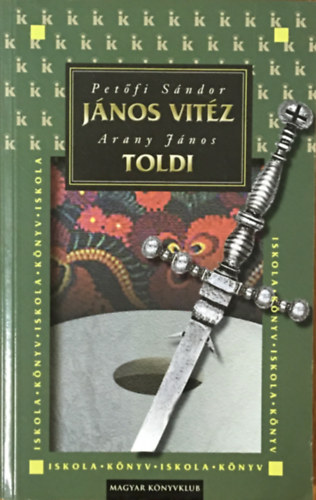 Petőfi Sándor; Arany János: János vitéz - Toldi