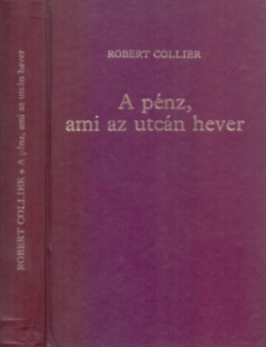 Robert Collier: A pénz, ami az utcán hever