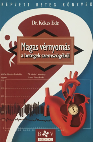 Dr. Kékes Ede: Magas vérnyomás a betegek szemszögéből