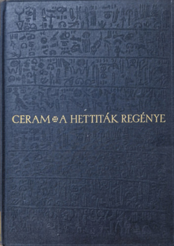 C.W. CEram: A hettiták regénye