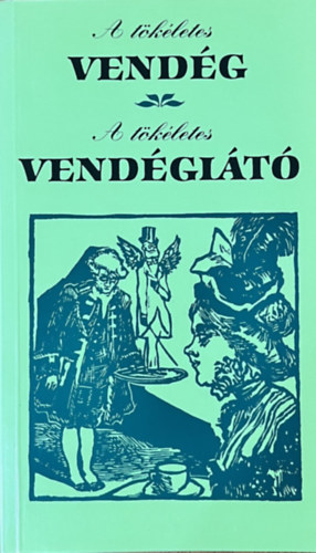 Fábri Anna: A tökéletes vendég-A tökéletes vendéglátó