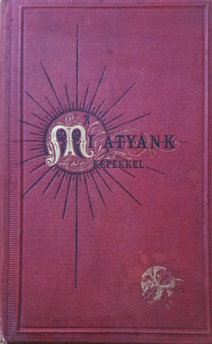 Szász Béla: A mi atyánk (képekkel)