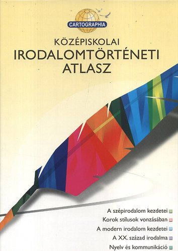 Cartographia Kft.: Középiskolai Irodalomtörténeti atlasz