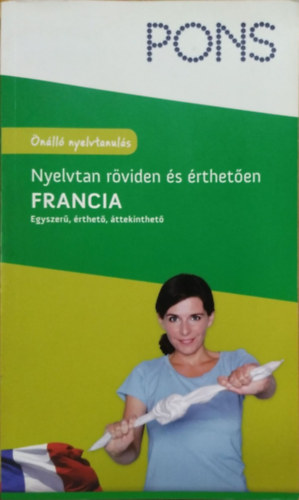 Gabriele Forst: PONS - Francia nyelvtan röviden és érthetően