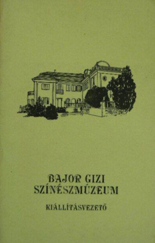 Török Margit (szerk.): Bajor Gizi színészmúzeum