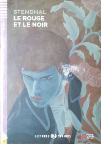 Stendhal: Le rouge et le noir (ELi Lectures Seniors)