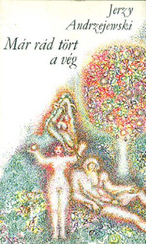 Jerzy Andrzejewski: Már rád tört a vég