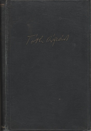 Szépirodalmi Könyvkiadó: Tóth Árpád összes versei, versfordításai és novellái