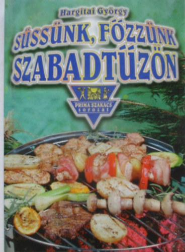 Hargitai György: Süssünk-főzzünk szabadtűzön
