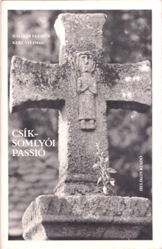 Balogh Elemér-Kerényi Imre: Csíksomlyói passió