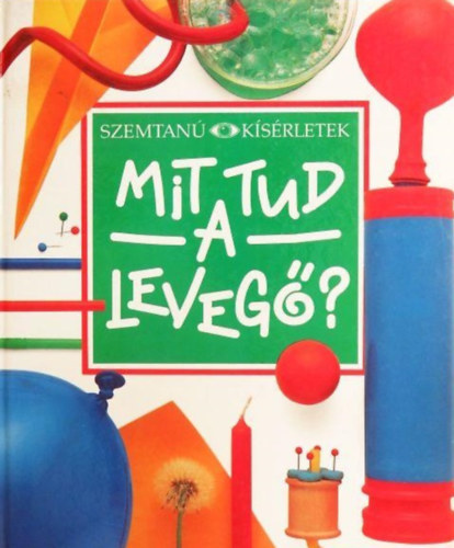 Neil Ardley: Mit tud a levegő? (Szemtanú)