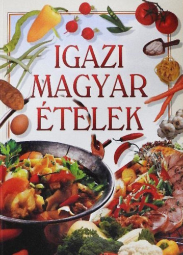 Verhóczki István (szerk.): Igazi magyar ételek