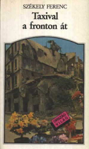 Székely Ferenc: Taxival a fronton át