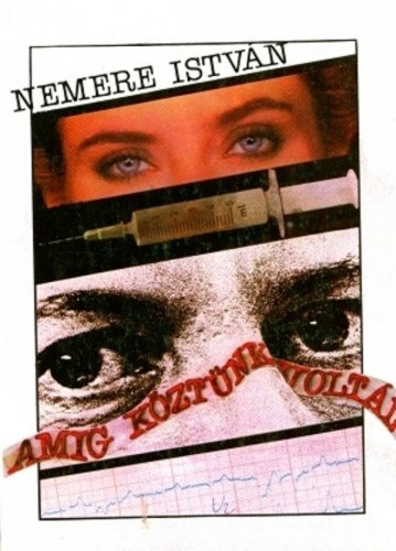 Nemere István: Amíg köztünk voltál