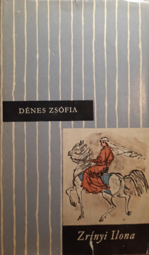 Dénes Zsófia: Zrínyi Ilona