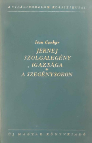 Ivan Cankar: Jernej szolgalegény igazsága-A szegénysoron