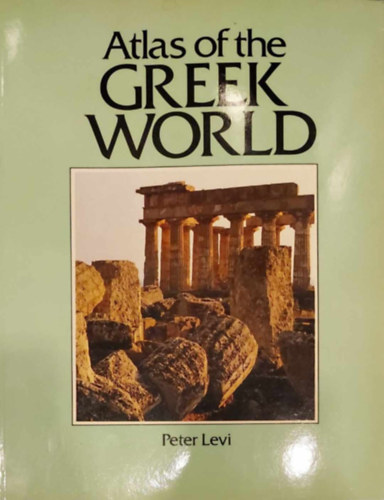 Peter Levi: Atlas of the greek world