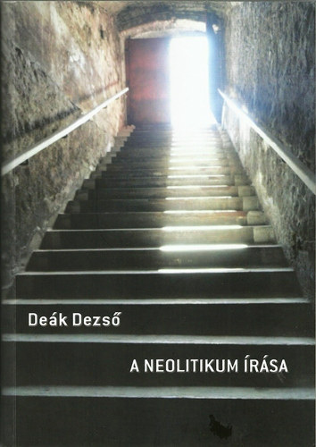 Deák Dezső: A neolitikum írása