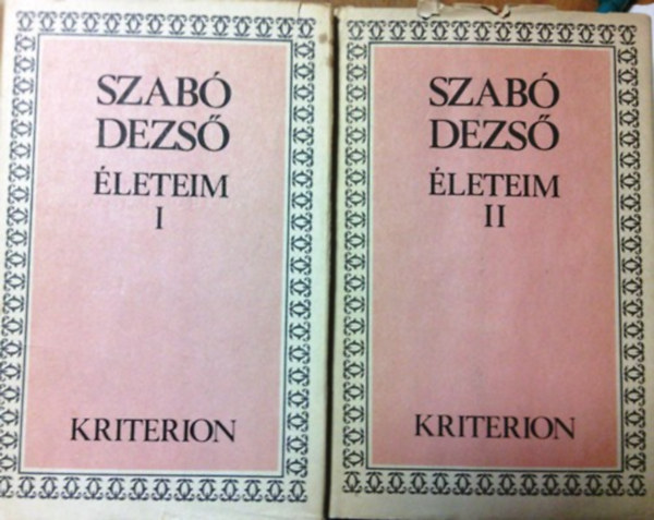 Szabó Dezső: Életeim - Születéseim, halálaim, feltámadásaim I-II.