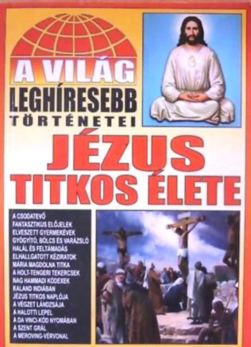 Bolyki Tamás (szerk.): A világ leghíresebb történetei - Jézus titkos élete