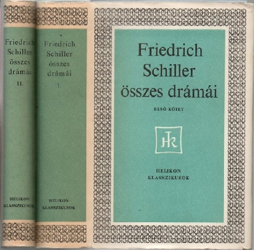 Friedrich Schiller: Friedrich Schiller összes drámái I-II.