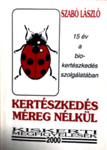 Dr. Szabó László: Kertészkedés méreg nélkül