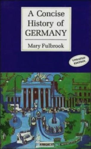 Mary Fulbrook: A Concise History of Germany (Cambridge Concise Histories)