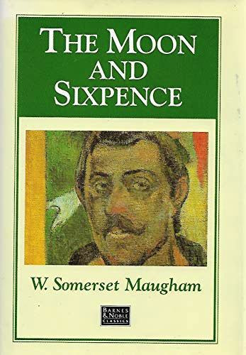 William Somerset Maugham: The Moon and Sixpence