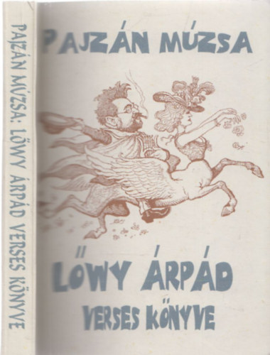 Lőwy Árpád: Pajzán múzsa (Lőwy Árpád verses könyve)