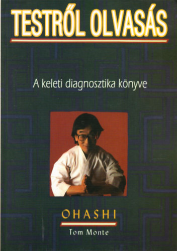 Ohasi: Testről olvasás - A keleti diagnosztika könyve