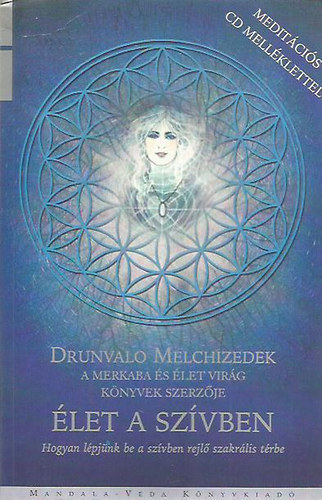 Drunvalo Melchizedek: Élet a szívben (CD nélkül)