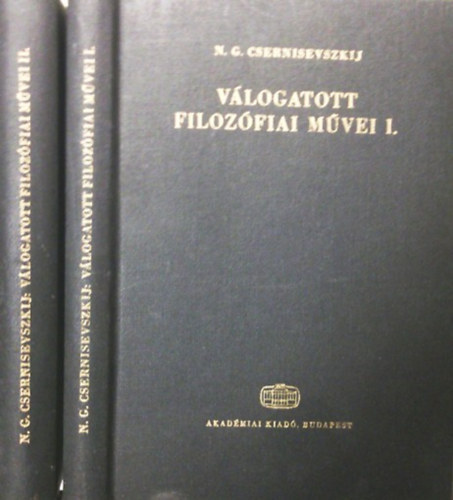 N.G. Csernisevszkij: N.G. Csernisevszkij válogatott filozófiai művei I-II.