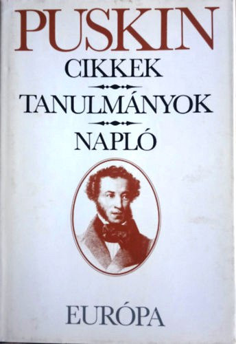 Alekszandr Puskin: Cikkek - Történelmi tanulmányok - Napló