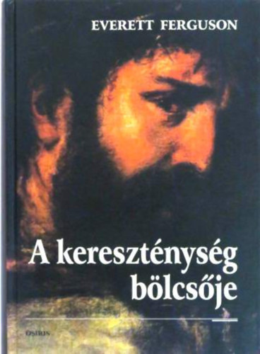 Everett Ferguson: A kereszténység bölcsője